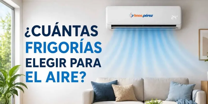 Cuántas frigorías necesito según los metros cuadrados de mi casa